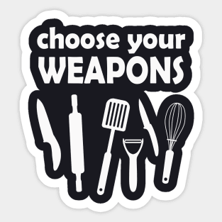 Choose your Weapons Cook Gift Sticker